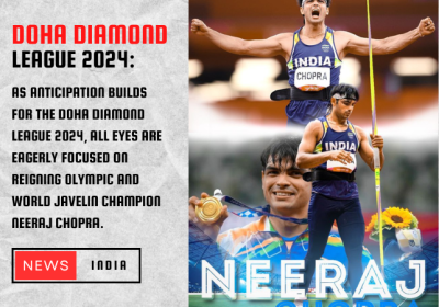 Neeraj Chopra Set to Kick Off Season at Doha Diamond League 2024