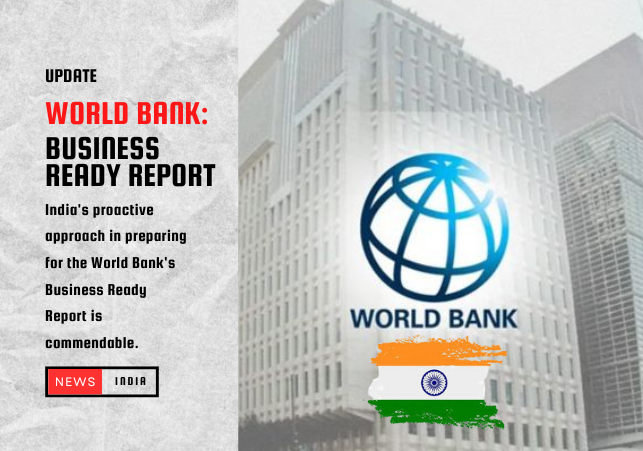 India commenced preparations five months ahead of the release of the World Bank's Business Ready Report.